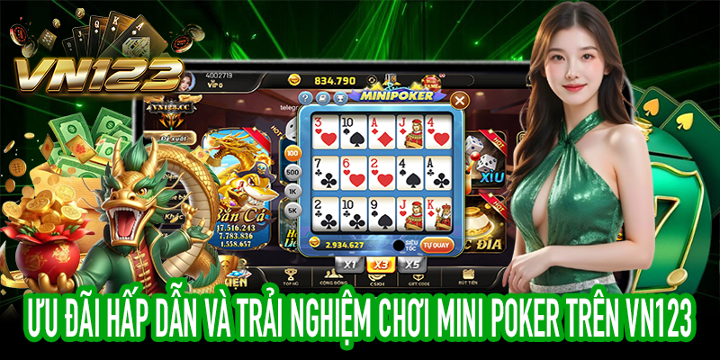 Ưu Đãi Đặc Biệt Và Trải Nghiệm Mini Poker Trên VN123
