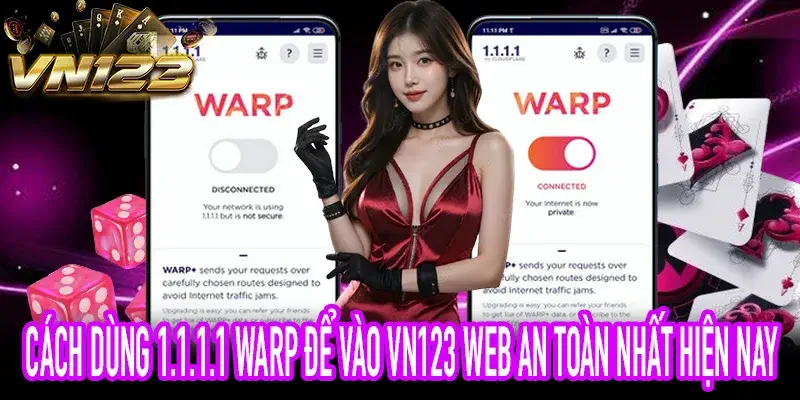 Sử dụng WARP 1.1.1.1 kết nối VN123 Web bảo mật tuyệt đối